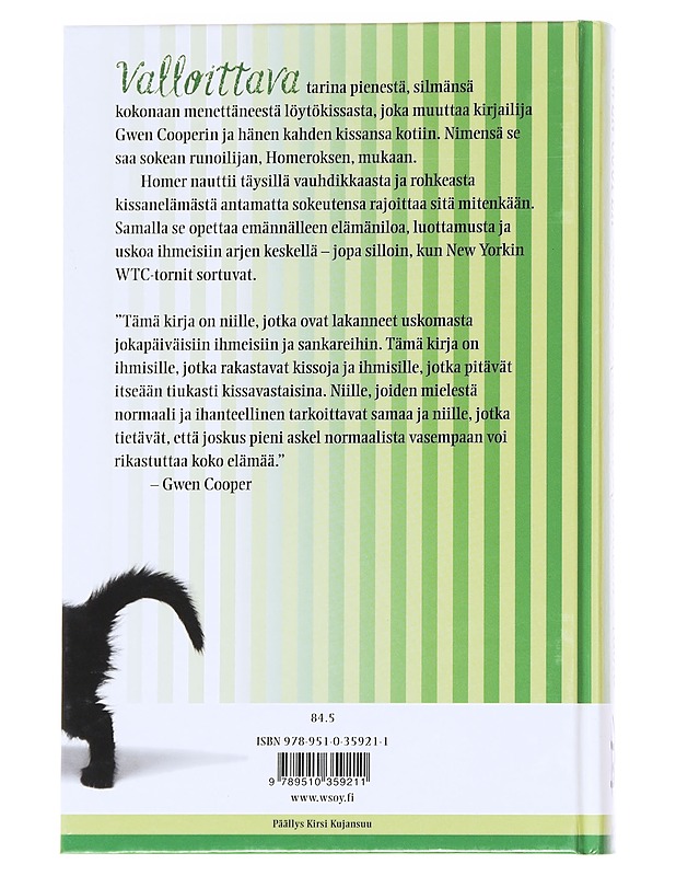 Homer-kissan uskomaton elämä / pelottoman kissan tarina, eli, Mitä opin rakkaudesta ja elämästä sokean ihmekissan seurassa - Cooper, Gwen - Romaanit ja novellit - 10105626836 - 1
