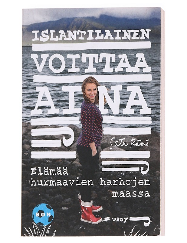 Islantilainen voittaa aina : elämää hurmaavien harhojen maassa - Rämö, Satu - Elämäkerrat ja muistelmat - 10105626852 - 0