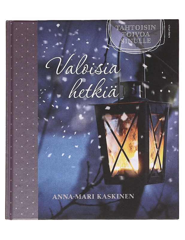 Valoisia hetkiä - Anna-Mari Kaskinen - Runot ja näytelmät - 10105626880 - 0