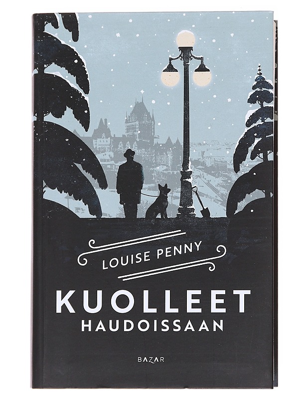Kuolleet haudoissaan - Penny, Louise - Romaanit ja novellit - 10105626943 - 0