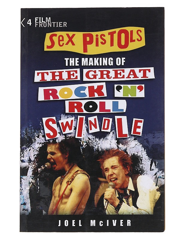 Sex Pistoll, the making of the great Rock'n'Roll Swindle - Joel McIver - Elämäkerrat ja muistelmat - 10105626970 - 0