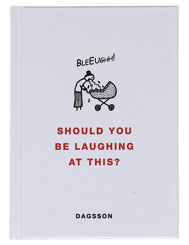 Should you be laughing at this? - Hugleikur Dagsson - Romaanit ja novellit - 10105627022 - 0