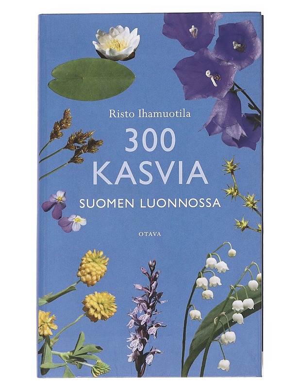 300 kasvia Suomen luonnossa - Risto Ihamuotila - Tietokirjat ja oppaat - 10105627028 - 0