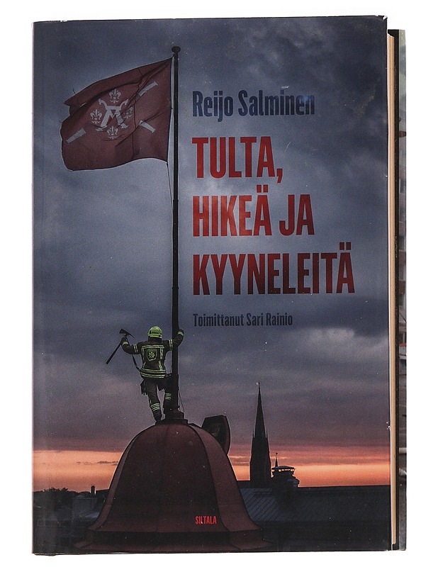 Tulta, hikeä ja kyyneleitä / palomestari muistelee - Salminen, Reijo - Elämäkerrat ja muistelmat - 10105627044 - 0