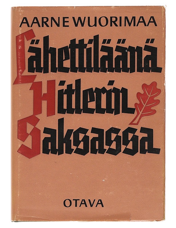 Lähettiläänä Hitlerin Saksassa - Aarne Wuorimaa - Elämäkerrat ja muistelmat - 10105627046 - 0