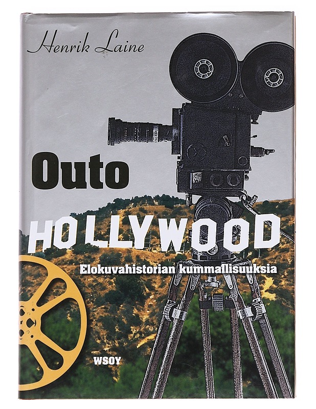 Outo Hollywood: Elokuvahistorian kummallisuuksia - Henrik Laine - Historiakirjat - 10105627053 - 0