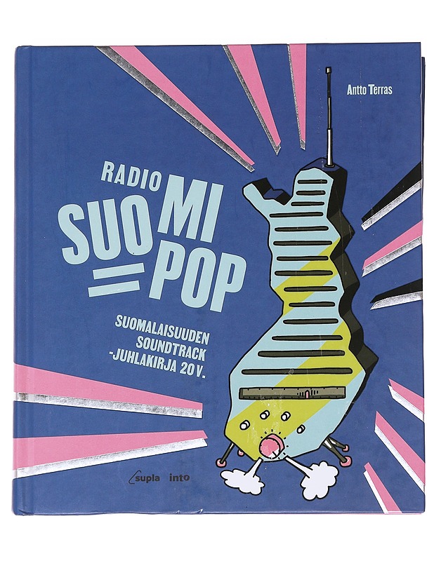 Radio Suomipop / suomalaisuuden soundtrack -juhlakirja 20 v. - Antto Terras - Elämäkerrat ja muistelmat - 10105627091 - 0