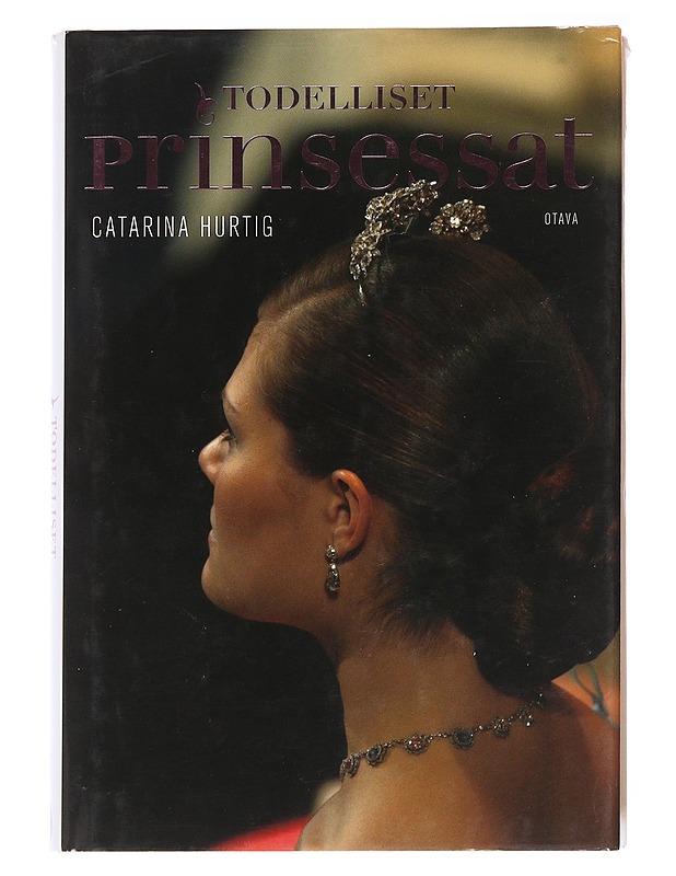 Todelliset prinsessat - Hurtig, Catarina - Elämäkerrat ja muistelmat - 10105627103 - 0
