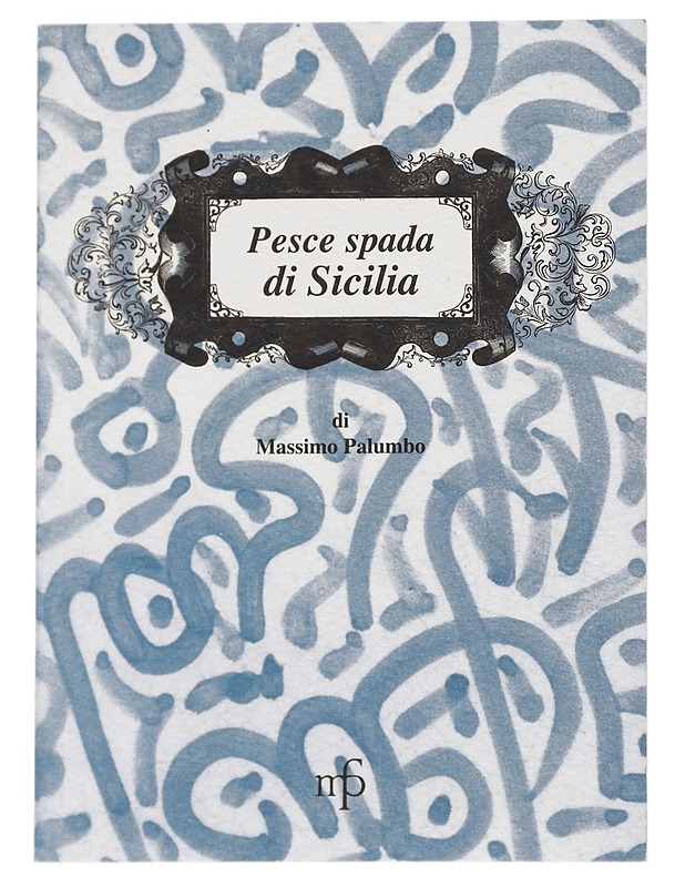 Pesce spada di Sicilia - Massimo Palumbo - Ruokakirjat - 10105627114 - 0