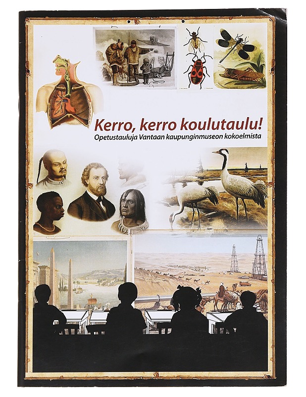 Kerro, kerro koulutaulu! Opetustauluja Vantaan kaupunkimuseon kokoelmista - Jutta Kuitunen - Historiakirjat - 10105627166 - 0