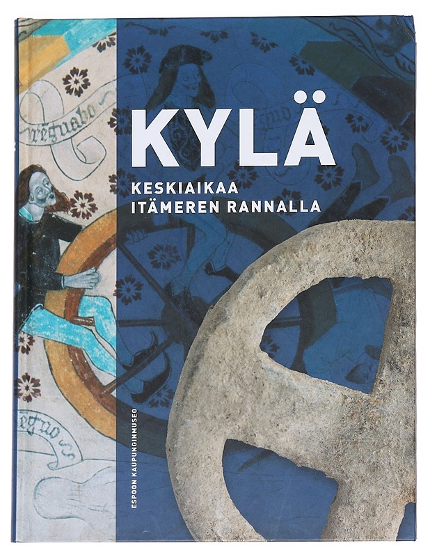 Kylä : keskiaikaa Itämeren rannalla - Björkman, Sten - Historiakirjat - 10105627180 - 0
