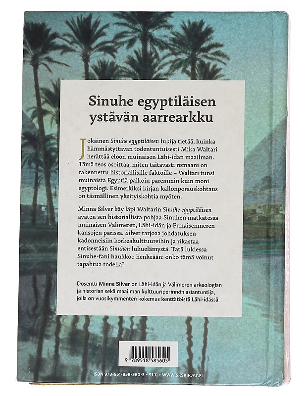 Sinuhe egyptiläisen maailma / arkeologin silmin - Minna Sliver - Tietokirjat ja oppaat - 10105627194 - 1