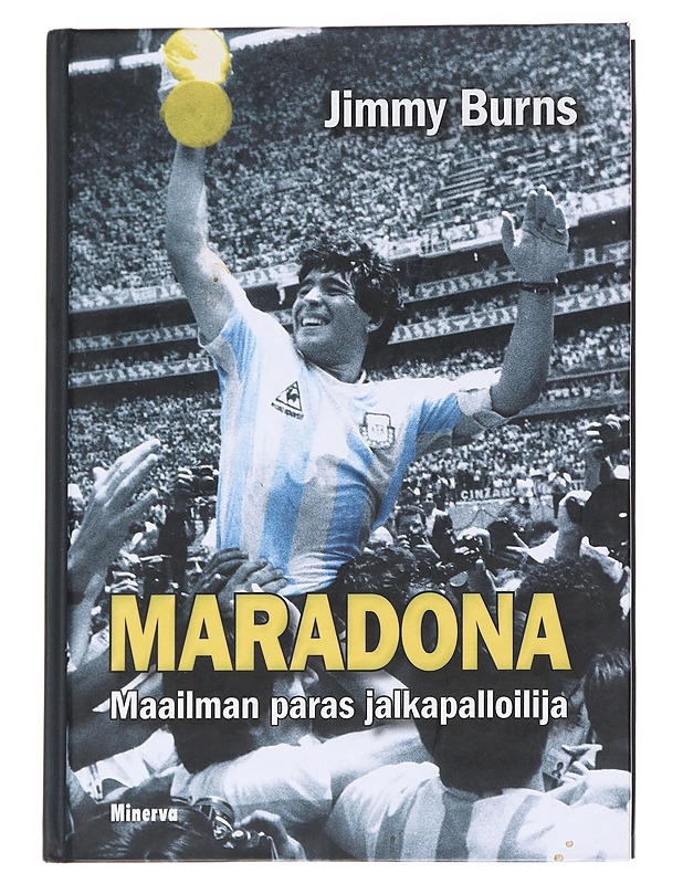 Maradona / maailman paras jalkapalloilija? - Burns, Jimmy - Elämäkerrat ja muistelmat - 10105627245 - 0