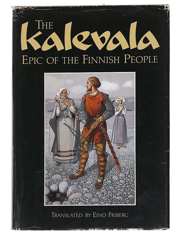 The Kalevala : epic of the Finnish people - Schoolfield, George C. - Romaanit ja novellit - 10105627273 - 0