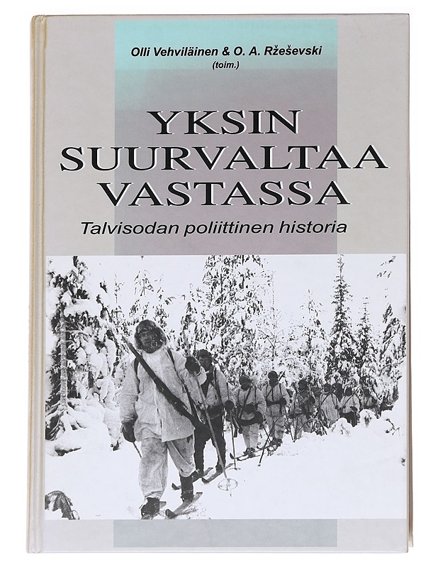 Yksin suurvaltaa vastassa : talvisodan poliittinen historia - Rzesevski, Oleg A. - Historiakirjat - 10105627282 - 0