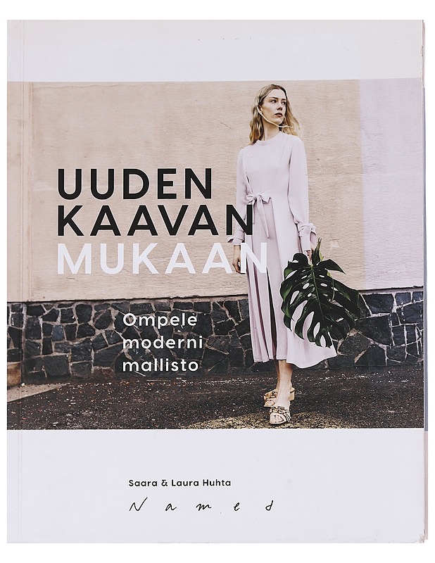 Uuden kaavan mukaan : ompele moderni mallisto - Huhta, Saara - Tietokirjat ja oppaat - 10105627300 - 0