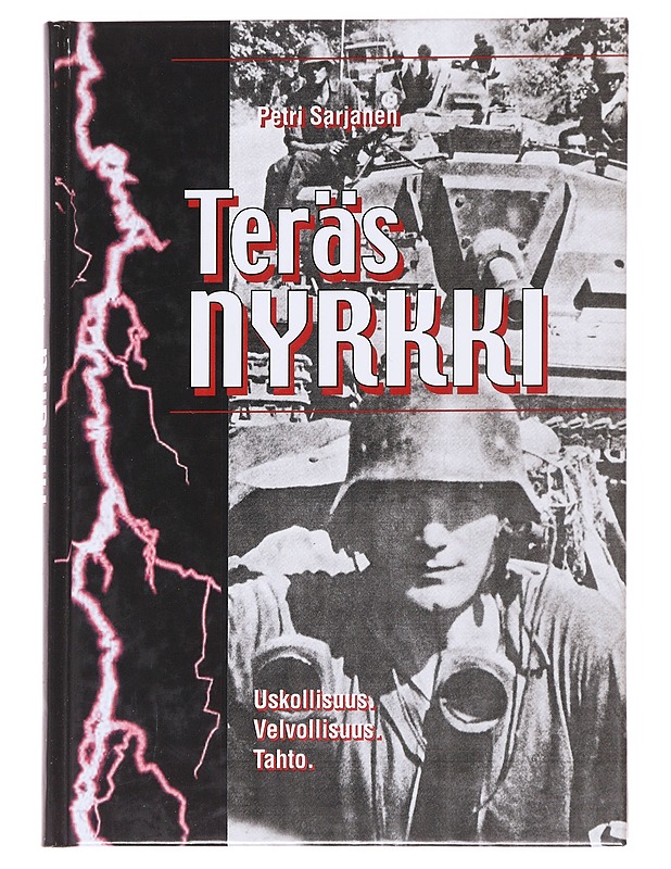Teräsnyrkki. Uskollisuus. Velvollisuus. Tahto - Petri Sarjanen - Romaanit ja novellit - 10105627315 - 0