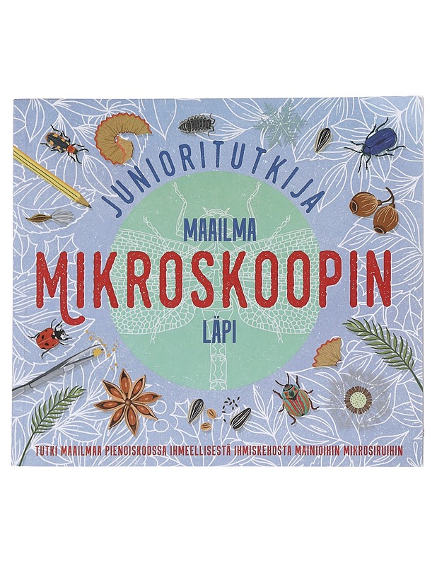 Junioritutkija maailma mikroskoopin läpi - Lastenkirjat - 10105627372 - 0