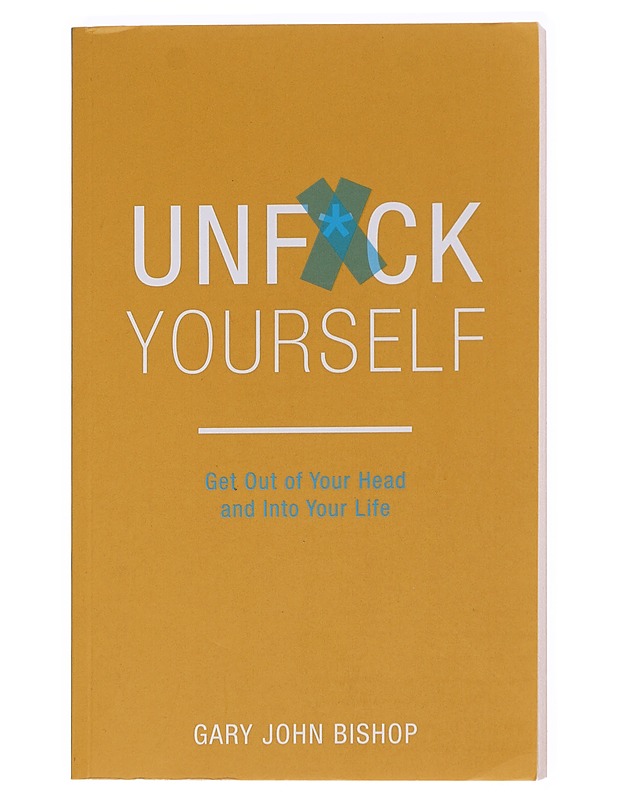 Unf*ck Yourself - Gary Jon Bishop - Tietokirjat ja oppaat - 10105627383 - 0