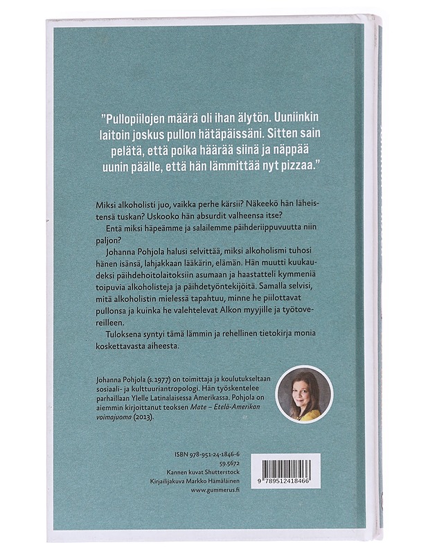 Isä pullossa : Matka alkoholistin mieleen ja maailmaan - Johanna Pohjola - Tietokirjat ja oppaat - 10105627391 - 1