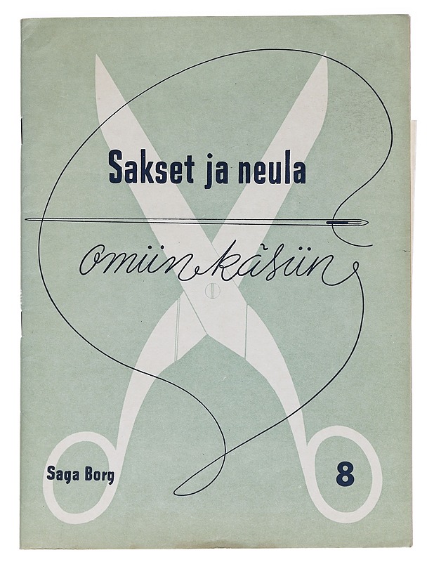 Sakset ja neula omiin käsiin 8 - Saga Borg - Käsityökirjat - 10105627409 - 0
