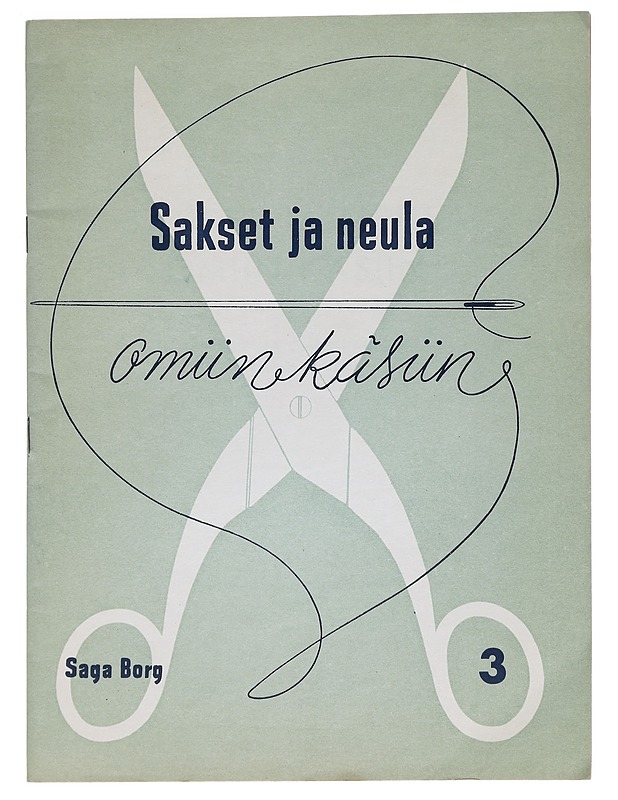 Sakset ja neula omiin käsiin 3 - Saga Borg - Käsityökirjat - 10105627417 - 0