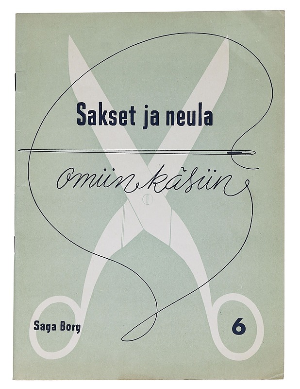 Sakset ja neula omiin käsiin 6 - Saga Borg - Käsityökirjat - 10105627432 - 0