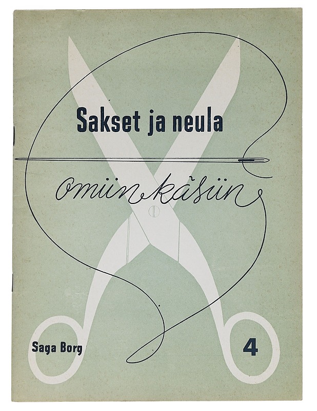Sakset ja neula omiin käsiin 4 - Saga Borg - Käsityökirjat - 10105627454 - 0