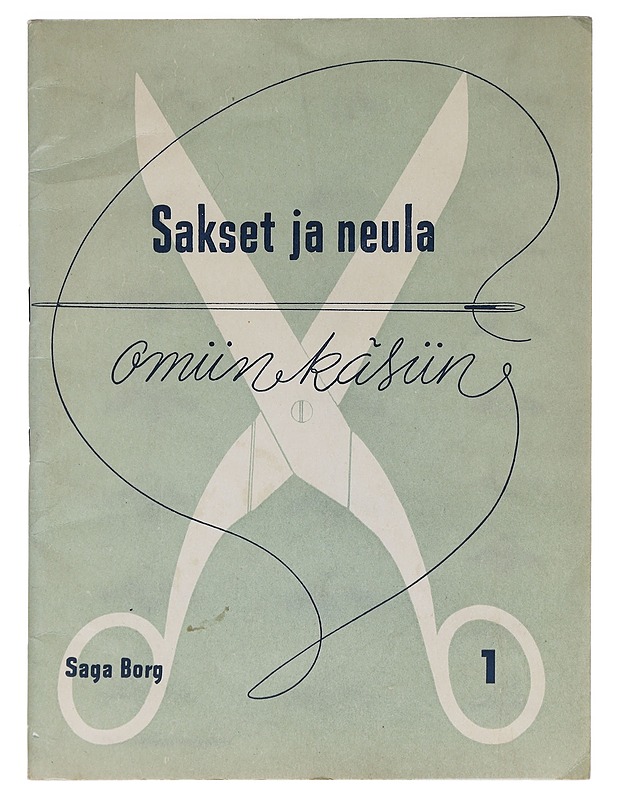 Sakset ja neula omiin käsiin 1 - Saga Borg - Käsityökirjat - 10105627467 - 0