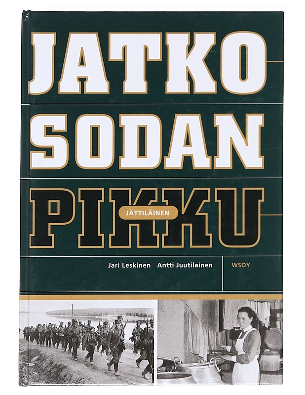 Jatkosodan Pikkujättiläinen - Jari Leskinen - Historiakirjat - 10105627561 - 0