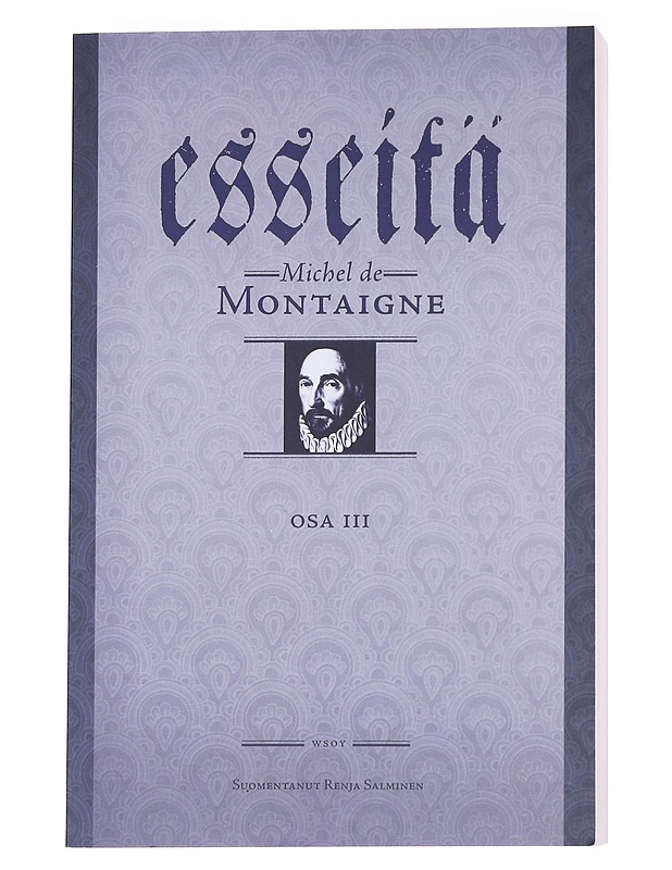 Esseitä. Osa III - Montaigne, Michel de - Tietokirjat ja oppaat - 10105627614 - 0