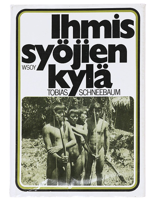 Ihmissyöjien kylä - Schneebaum, Tobias - Tietokirjat ja oppaat - 10105627636 - 0