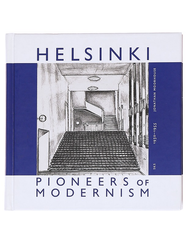 Helsinki : pioneers of modernism 1930-1955 : walks - Jonathan Moorhouse - Tietokirjat ja oppaat - 10105627648 - 0