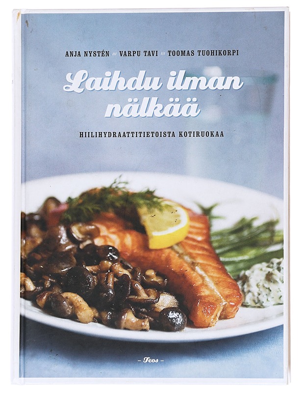 Laihdu ilman nälkää / hiilihydraattitietoista kotiruokaa - Nystén, Anja - Ruokakirjat - 10105627680 - 0