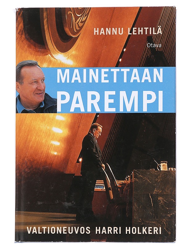 Mainettaan parempi / valtioneuvos Harri Holkeri - Hannu Lehtilä - Elämäkerrat ja muistelmat - 10105627685 - 0