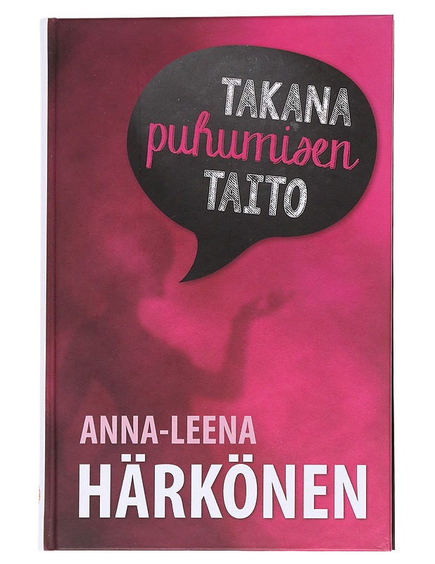 Takana puhumisen taito - Anna-Leena Härkönen - Elämäkerrat ja muistelmat - 10105627689 - 0