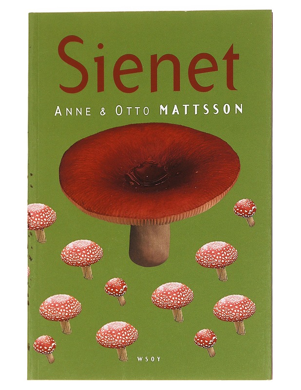 Sienet - Mattsson, Anne - Tietokirjat ja oppaat - 10105627693 - 0
