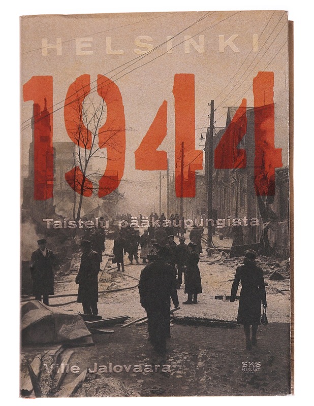Helsinki 1944 / taistelu pääkaupungista - Ville Jalovaara - Historiakirjat - 10105627717 - 0