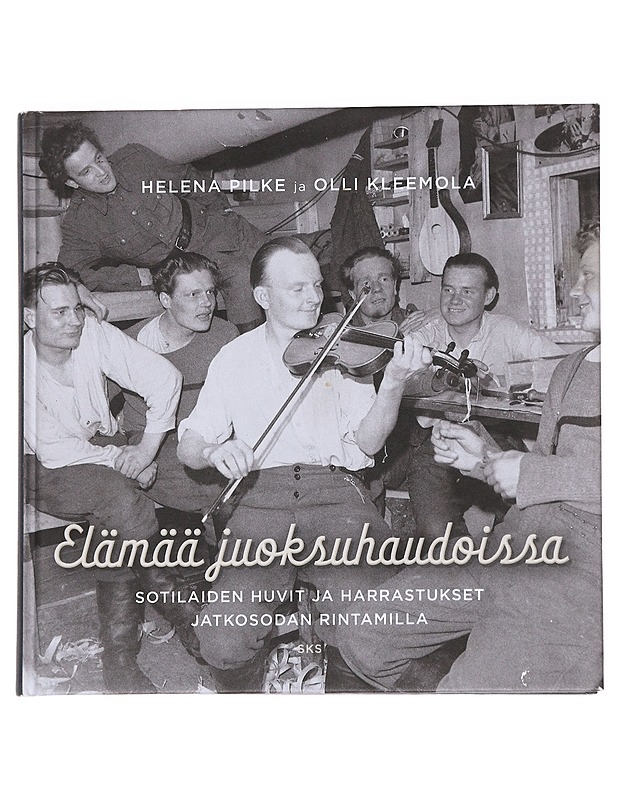 Elämää juoksuhaudoissa - Pilke, Helena - Historiakirjat - 10105627718 - 0