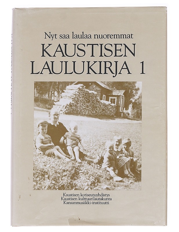 Kaustisen laulukirja : Nyt saa laulaa nuoremmat 1 - Liisa Valo, Jussi Wirkkala - Tietokirjat ja oppaat - 10105627742 - 0