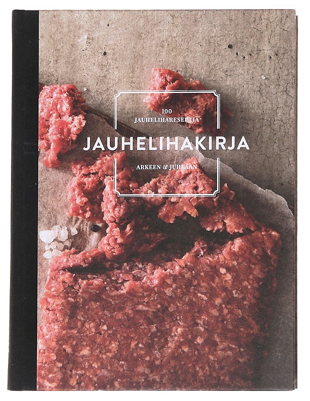 Jauhelihakirja : 100 jauhelihareseptiä arkeen & juhlaan - Nurmi, Alex - Ruokakirjat - 10105627757 - 0