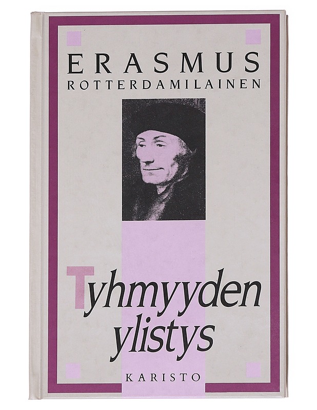 Tyhmyyden ylistys - Erasmus, Rotterdamilainen - Tietokirjat ja oppaat - 10105627794 - 0