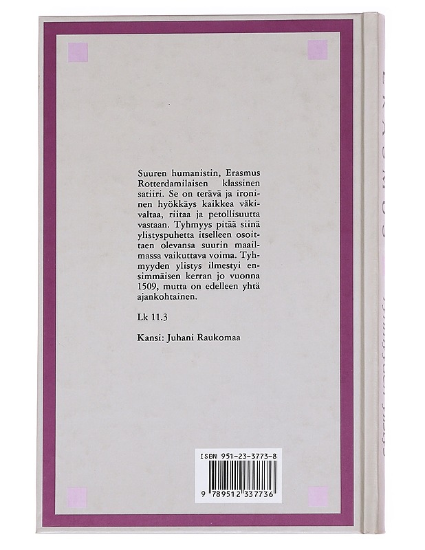 Tyhmyyden ylistys - Erasmus, Rotterdamilainen - Tietokirjat ja oppaat - 10105627794 - 1