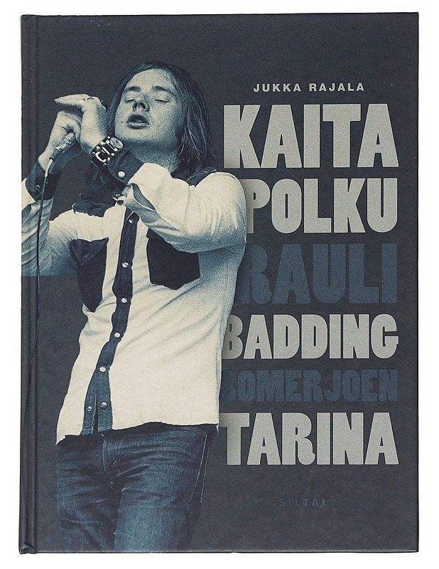 Kaita polku / Rauli Badding Somerjoen tarina - Jukka Rajala - Elämäkerrat ja muistelmat - 10105627806 - 0