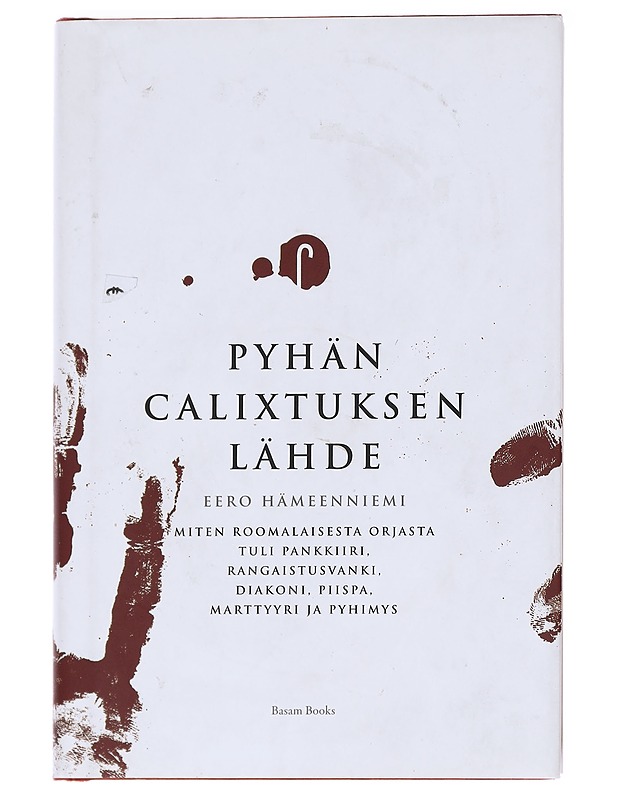 Pyhän Calixtuksen lähde - Eero Hämeenniemi - Romaanit ja novellit - 10105627810 - 0