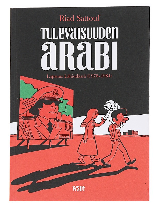 Tulevaisuuden arabi / 1 Lapsuus Lähi-idässä (1978-1984) - Sattouf, Riad - Sarjakuvat - 10105627815 - 0
