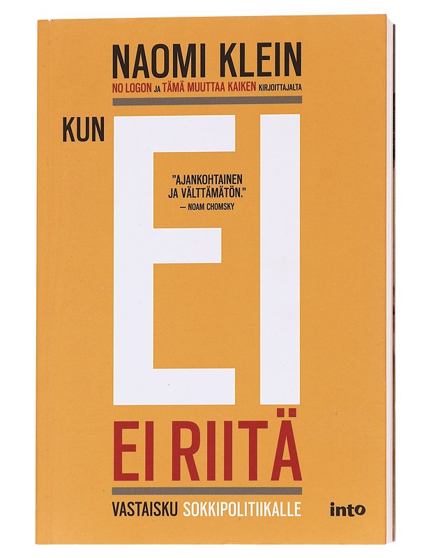 Kun ei ei riitä : vastaisku sokkipolitiikalle - Klein, Naomi - Tietokirjat ja oppaat - 10105627827 - 0