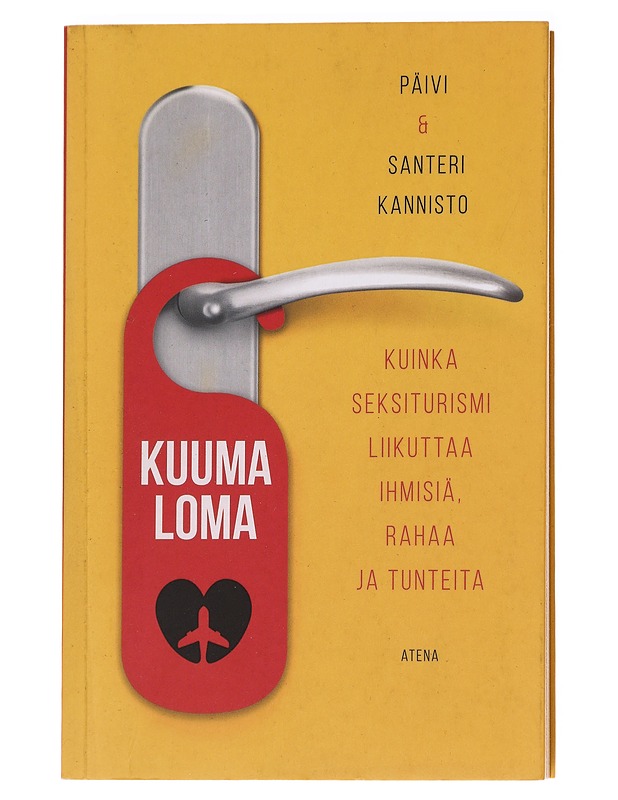 Kuuma loma : kuinka seksiturismi liikuttaa ihmisiä, rahaa ja tunteita - Kannisto, Päivi - Tietokirjat ja oppaat - 10105627835 - 0