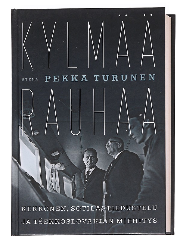 Kylmää rauhaa / Kekkonen, sotilastiedustelu ja Tsekkoslovakian miehitys - Pekka Turunen - Historiakirjat - 10105627844 - 0