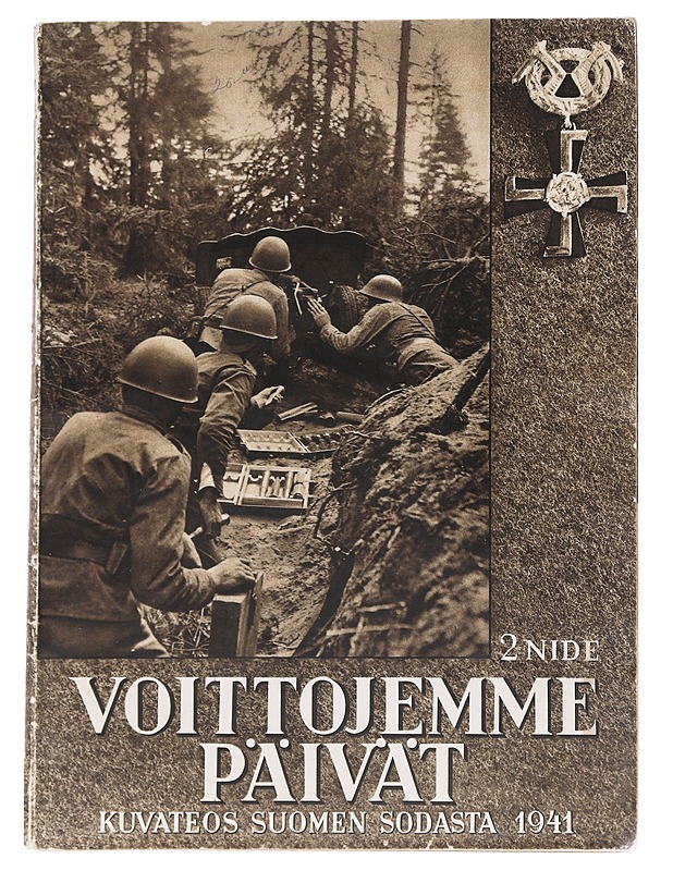 Voittojemme päivät, kuvateos Suomen sodasta 1941, 2. nide - SA TK - Historiakirjat - 10105627848 - 0